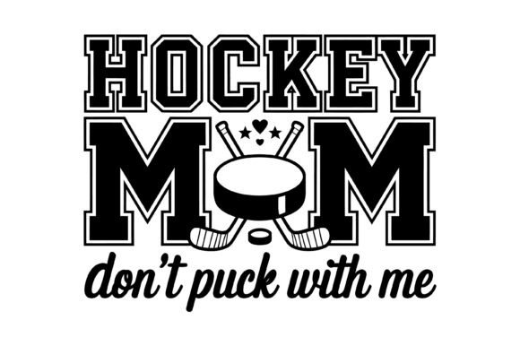 Hockey Mom Don’t Puck Design: A Playful Graphic Asset for T-Shirt and Web Publishing