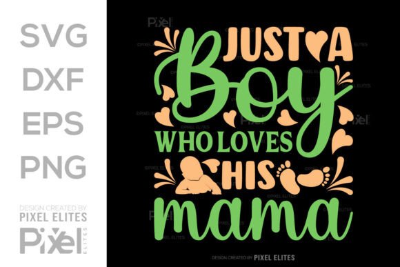 Just a Boy Who Loves His Mama SVG Design: A Versatile Graphic for T-Shirt and Editorial Projects