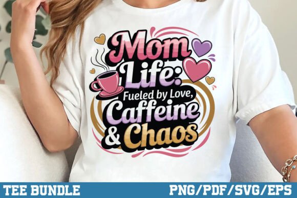 Mom Life, Caffein and Chaos, Mothers Day Graphics and T-Shirt Designs