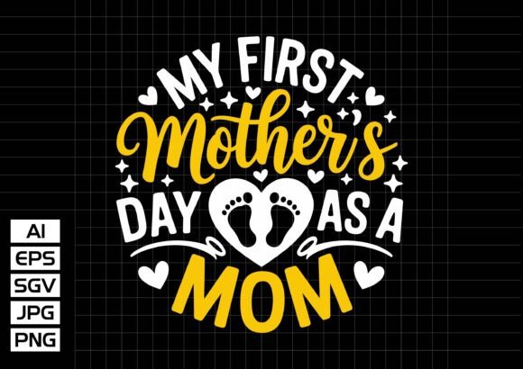 My First Mother’s Day As a Mom: A Graphic Design Asset for T-Shirt Designs