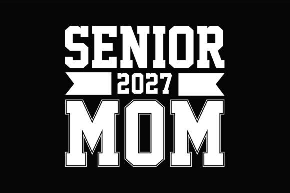 Senior 2027 Proud Mom Design: A Graphic Asset for Local Branding