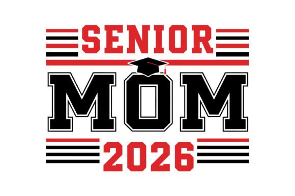 Senior Mom 2026 Graduation Graphics for T-Shirt Designs